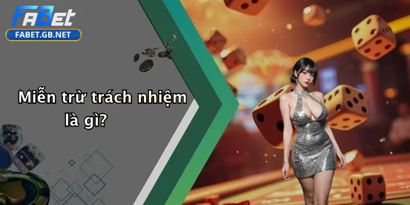 Miễn trừ trách nhiệm 1 Miễn trừ trách nhiệm là gì?