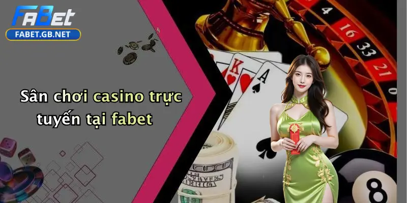 Casino FABET 2 Sân chơi casino trực tuyến tại fabet